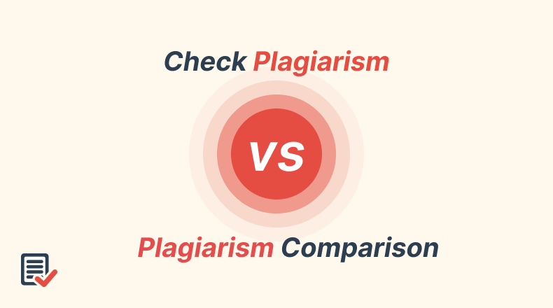 Plagiarism Checking vs Plagiarism Comparison