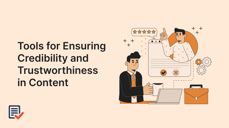 4 Tools to Ensure Credibility and Trustworthiness in Content