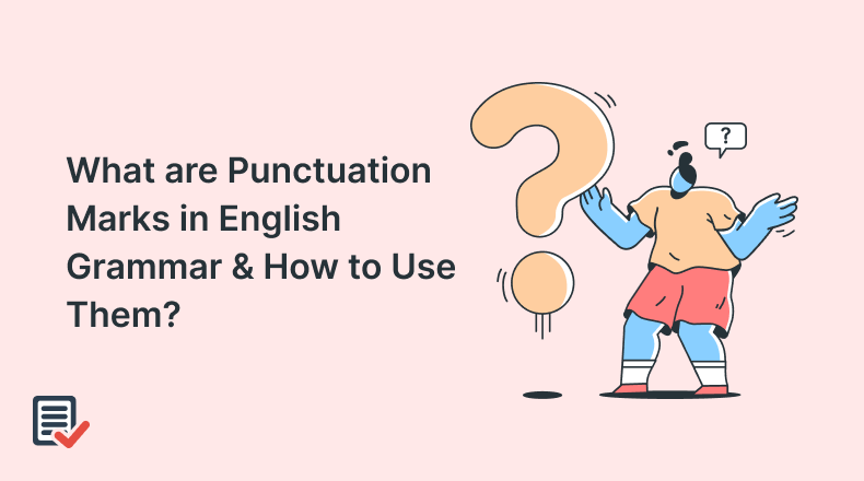 What are Punctuation Marks in English & How to Use Them?