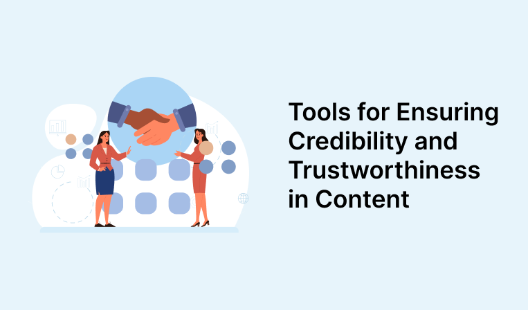 4 Tools to Ensure Credibility and Trustworthiness in Content