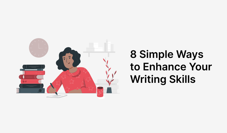 8 Simple Ways to Enhance Your Writing Skills